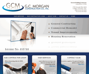 gcmorganconstruction.com: Welcome to G.C. Morgan Construction Co., Inc.
G.C. Morgan Construction Co., Inc. is a full service general contractor servicing San Diego County. GCM specializes in general contracting, commercial remodeling, tenant improvements and housing renovation.