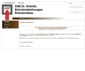 erdwaerme-und-brunnen.net: Dr. Schmitz - Erdwärmebohrungen & Erdwärmebau - Startseite
Dr. Schmitz - Erdwärmebohrungen und Erdwärmebau - Ihr kompetenter Partner im Bereich Erdwärme-Technologie - Wir unterstützen Sie zuverlässig bei der Konzeptionierung und Durchführung von Erdwärme-Projekten