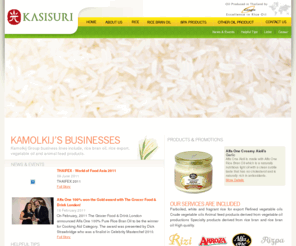 kasisuri.com: Kamolkij  World's Best Rice Bran Oil
Kamolkij Group business lines include, rice bran oil, rice export, vegetable oil and animal feed products.