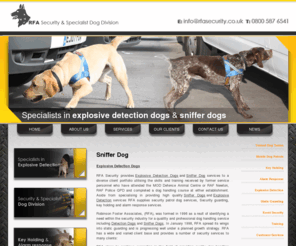 rfasecurity.co.uk: Sniffer dogs, Explosive detection dogs
Sniffer dog services, explosive detection, explosive detection dogs, bomb dogs, explosives detection dogs, explosives detection, sniffer dog, bomb dog