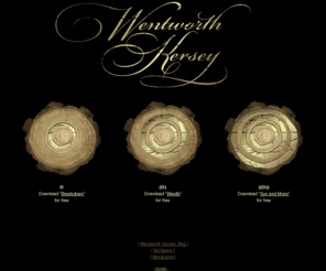 wentworthkersey.com: (:: Wentworth Kersey ::)
Wentworth Kersey: experimental/americana/singer-songwriter EP trilogy on Plastic Sound Supply