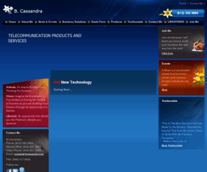 bcassandra.com: B.Cassandra - Home
WIRELESS HOME SECURITY SYSTEMS, ONLINE SHOPPING, BROADBAND INTERNET, CELL PHONES, SATELLITE TV, BUSINESS PHONE SYSTEMS. 
