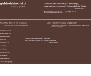 gieldaelektroniki.pl: gieldaelektroniki.pl
Jesteś zainteresowany kupnem domeny? Zobacz naszą listę domen na sprzedaż. Kup domenę dla swojego biznesu