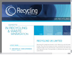 recyclinguk.org: Recycling UK Limited
Recycling UK Limited are one of the largest independent recycling companies in the uk. from our head office at Nantwich and through our national network of recycling plants we can cover all your needs