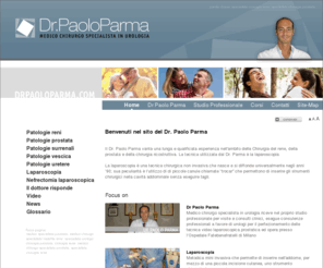 drpaoloparma.com: specialista chirurgia rene, specialista chirurgia prostata
20110411 DrPaoloParma: medico specialista prostata, medico chirurgo specialista malattie rene, specialista urologo, chirurgia prostata, chirurgia rene, medico chirurgo specialista prostata, specialista chirurgia rene