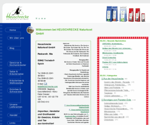 heuschrecke.com: HEUSCHRECKE Naturkost GmbH: Home
Die Heuschrecke Naturkost GmbH ist Importeur, Hersteller und Großhändler für Bio-Gewürze, Bio-Kräuter und Bio-Tee seit 1977.
Wir sind Mitglied im Bundesverband Naturkost Naturwaren Herstellung + Handel, sowie in der Initiative Trust-Organic-Small-Farmers.de. Bio-Spezialist für Verarbeiter und Premium-Bio-Marke im Naturkostladen.