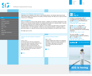 software-improvement-group.com: sig.eu | en
The Software Improvement Group analyses any software source code in an automated manner. Whether it is a 30 year old mainframe system, or a brand new web application, we will map out the quality of the system, measure the changeability and assess the situation. All based on automated analysis of source code.