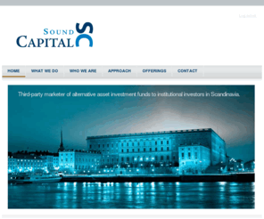 soundcapital.se: Sound Capital .:. a placement agent, marketing to Nordic institutional clients
Sound Capital is a placement agent, marketing to Nordic institutional clients in the Alternative Asset space.