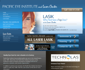 drroeske.com: Pacific Eye Institute and Laser Center
Since 1981 the Pacific Eye Institute has provided quality eye care to the Inland Empire is a leader in LASIK treatments.