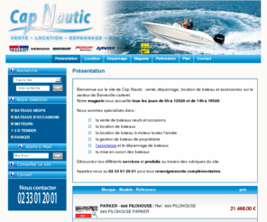 cap-nautic.com: cap-nautic.com - Cap Nautic : vente, depannage et location de bateaux et accessoires a Barneville Carteret dans la Manche (50) Normandie.
cap-nautic.com - Cap Nautic : vente, depannage et location de bateaux et accessoires a Barneville Carteret dans la Manche (50) Normandie.