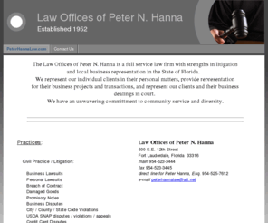 peterhannalaw.com: Home
Law Offices of Peter N. Hanna.  Established 1952.  A Law Firm serving South Florida, Miami, Fort Lauderdale, and Palm Beach.
law office, law firm, appellate practice, litigation, courthouse, Law Office, 