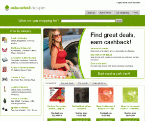 educatedshopper.net: Earn Cash Back - Compare Prices - Educatedshopper
Compare thousands of products online to find great deals, shop at stores you know and trust, and earn cash back on your purchases.