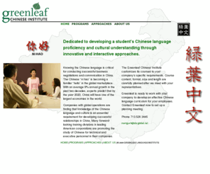 greenleaflanguage.com: Home
The Greenleaf Chinese Institute customizes its courses to your company's specific requirements. Course content, format, size and length are carefully planned after we meet with your representatives.