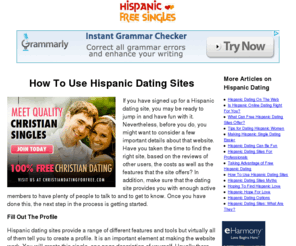 hispanicfreesingles.com: Hispanic Free Singles | How To Use Hispanic Dating Sites
Hispanic Free Singles is the premier site for Hispanics looking for information and dating advice on how to use Hispanic dating sites. Best of all everything is 100% free.