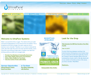 ultrapurewatersystems.com: UltraPure Systems : Water Purification, 5 Gallon Delivery Service, Private Label Water Bottles and Look For The Drop
Water is as essential to life as oxygen. The need to drink pure water transcends all geographical, social and economic boundaries. Yet as the global environment changes, the water supply we rely on becomes more vulnerable. 
