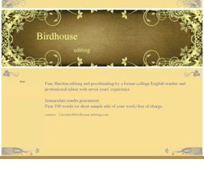 birdhouse-editing.com: editing, Birdhouse Editing Home
We edit and proofread academic documents, book manuscripts, business copy, newsletters, and website copy for grammar, style, punctuation, and typos.