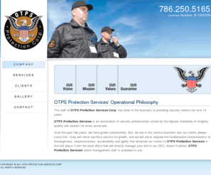 otpsprotection.com: OTPS Protection Services Corp.
OTPS Protection Services has been in the business of providing security service for over 10 years. Imay is an association of security professionals united by the highest standards of integrity, quality and respect for every associate.