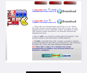 turkmirc.net: turkmirc.net mirc mırc indir download
mIRC Download, Türkçe mIRC 6.2, mirc 6 2, mirc 6 16, mirc 6 12, mirc 6 18, mirc version, mirc com, mirc  scriptler, mirc türkçesi, mirc indir, mirc download, mirc indir, mirc programlar,mirc chat,