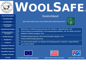 woolsafe.de: WoolSafe Zertifikationsprogramm zur professionellen Teppichreinigung und Teppichbodenreinigung
Die offizielle WebSite von WoolSafe Deutschland. Das Zertifikationsprogramm zur professionellen Teppichbodenreinigung und Teppichreinigung.