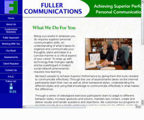 fullercommunications.com: Communication skills and sales training solutions
Fuller Communications helps companies build their business by developing essential interpersonal communication, selling, and presentation skills.