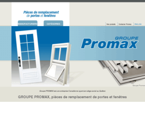 groupepromax.com: Promax - Pièces de remplacement de portes et fenêtres - Pièces de remplacement - Portes - Fenêtres
Groupe Promax offre des pièces de remplacement de portes et fenêtres