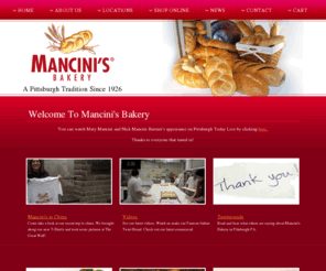 mancinibakery.com: Mancini's Bakery Italian Bread, Pittsburgh PA
Mancini's Bakery- A Family Tradition Since 1926, Italian Bread and Bakery in Pittsburgh Pennsylvania