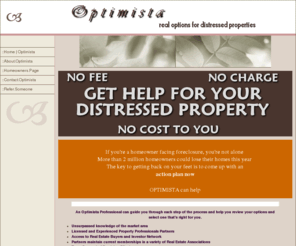 realopt.com: Optimista - Real Options for Distressed Property
Belinda Flournoy's expertise in educating the homeowner their options. Do not wait to long or you will foreclose!