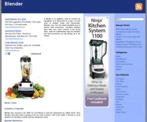 speed-blender.com: Blender - ninja blender, immersion blender, vitamix blender, blender tutorials
A Blender is an appliance used to combine the ingredients or to blend them to a pulp. It is also used to prepare soups and mayonnaise. Blenders vary from low speed handheld ones to electric food processors. Handheld blenders have been very much common in the recent times, while the sophisticated high end blenders and food processors are still picking up in the market.