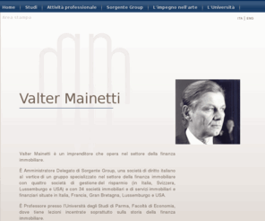 valtermainetti.com: Valter Mainetti - amministratore delegato Sorgente Group Spa
﻿Homepage

Valter Mainetti è un imprenditore che opera nel settore della finanza immobiliare.
È Amministratore Delegato di Sorgente Group Spa.