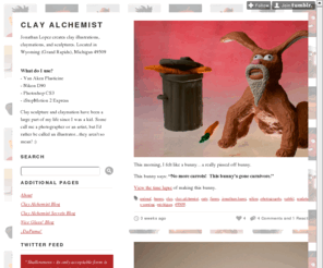 clayalchemist.com: Clay Alchemist
Clay sculptures and illustrations by Jonathan Lopez (the Clay Alchemist). Located in Wyoming, MI (Greater Grand Rapids Area) What do I use? - Van Aken Plasticine - Nikon D90 - Photoshop CS3 -...