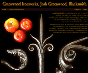 greenwoodironworks.com: Greenwood Ironworks - Josh Greenwood Artist Blacksmith
Traditional Ironwork.  Designed and hand crafted for your satisfaction.