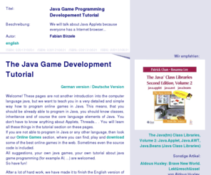 java-tutorial.net: Java Game Programming Developement Tutorial
We will talk about Java Applets because everyone has a Internet browser...