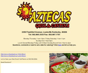 solaztecasfrankfort.com: Sol Aztecas Grill and Cantina on Frankfort Avenue, Louisville Kentucky
Sol Aztecas Grill and Cantina. Serving Lunch and Dinner daily, Brunch on Sunday. Located on Frankfort Avenue.