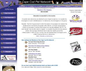 capecodpet.net: Welcome To The Cape Cod Pet Network - Cape Cod's Premier Pet Directory - Dedicated to Your Pets Health and Well-Being!
The Cape Cod Pet Network is designed to help you make pet ownership the most rewarding experience imaginable, through a network of local and national information, services, products, and supplies.