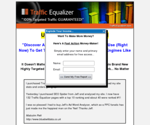 trafficequalizer.com: Targeted Website Traffic - Traffic Equalizer
Traffic Equalizer will generate MORE targeted website traffic than you EVER imagined!