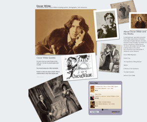 oscarwilde-1.com: Oscar Wilde
Features quotes, phographs and summaries of his works.