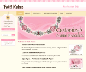 pattikakes.com: Patti Kakes Handcrafted Childrens Gifts
Handcrafted Name Bracelets and Memory Books make an excellent gift that will be cherished forever.