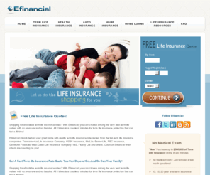 efinancial.com: Efinancial | Life Insurance Quotes | Life Insurance Rates | Compare Life Insurance
Save up to 75% on life insurance. Efinancial provides free life insurance quotes from the nation's top carriers.