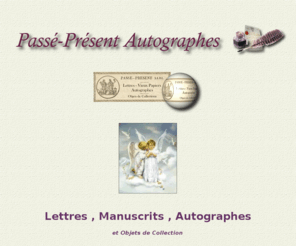 lepassepresent.com: Passe-Present 2011 Lettres ,Manuscrits, Autographes - Achat
Vente Autographe.La passion du texte et de sa signature nous anime .
Venez voir notre boutique .
Auteur : Passe-Present ; Sujet : Autographe Manuscrit et Signature ; Période : 1348 - 2011