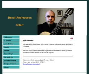 bengtandreasson.se: Bengt Andreasson - klassisk gitarr
Bengt Andreasson är lärare i klassisk gitarr på Hvidovre kommunale musikskole.