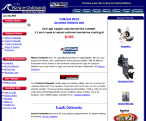 marine-outboards.com: 
ITG Marine-Outboards provides boating enthusiasts with the lowest priced direct shipped marine outboards and boat motors on the net, featuring Nissan, Tohatsu, Mecury, Honda, and Susuki!