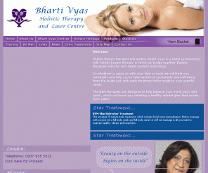 bharti-vyas.com: bharti vyas holistic therapy and beauty centre - skin care - improved health - mind  body - london -  uk -
bharti vyas holistic therapy and beauty centre, skin care, improved health, mind, body, spirit ,london, uk, salon treatments, face, body and scalp, personal consultation, relieving stress, revitalising