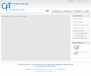 cft-advisoryservices.com: CFT Advisory Services - Trading companies - Business Services, Geneva, Switzerland
CFT Advisory Services focuses on international trading, logistical and financial companies - Capability to purchase debt as final investor  - In-house cross border litigation expertise backed by a network of international lawyers - Global asset tracing capabilities - Trading companies Coffee, Sugar, Oil, Grains, rice, soya