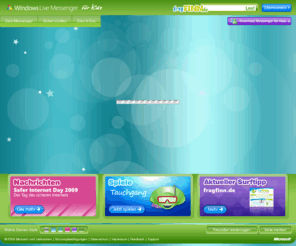 kinder-messenger.de: Der Windows Live Messenger für Kids - Sicherer Chat und Fun
Quatsch mit Freunden und hab online sicheren Spaß. Unterhalte dich nach der Schule an deinem PC über das Internet. 