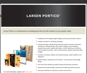 larsen-portico.com: Larsen Portico
Larsen Portico is a comprehensive consulting group that can tailor solutions to your specific needs