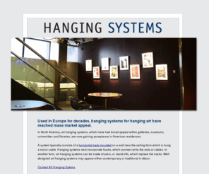 hangingsystems.net: Hanging System for Paintings, Art, Photos and Pictures - AS Hanging Systems
Offering the largest range of hanging systems in North America, AS Hanging Systems has completed more than 8,000 installations.