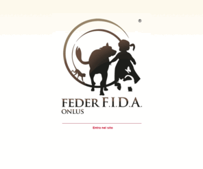 federfida.org: Feder F.I.D.A.Federazione Italiana Diritti Animali
Feder F.I.D.A. ONLUS
Federazione Italiana Diritti degli animali