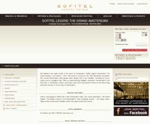 sofitel-amsterdam.com: Hotel Sofitel Legend Amsterdam The Grand - Luxury hotel AMSTERDAM - Official Web Site
Sofitel Legend the Grand is the epitome of historic elegance and luxury in the heart of Hollands capital. Our superb downtown location is walking distance of most major landmarks, including the Van Gogh Museum, Royal Palace, Anne Franks House, and the