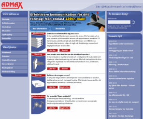 admax.org: Admax AB
Vi levererar högkvalitativa tjänster inom webbhotell, servertjänster (co-location, dedikerad server, managed hosting), domäner samt webbutveckling. Personlig service via telefon, live-chat och e-post