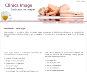 clinicaimage.com: Clínica Image - Cuidamos tu imagen
Clínica Image - Centro médico-quirúrjico de nivel C - Centro de cirujia estética para tratamientos como aumento de mamas, reduccion de mamas, elevacion de mamas, lipoescultura, liposuccion, rinoplastia, otoplastia, abdominoplastia y tratamientos láser entre otros.